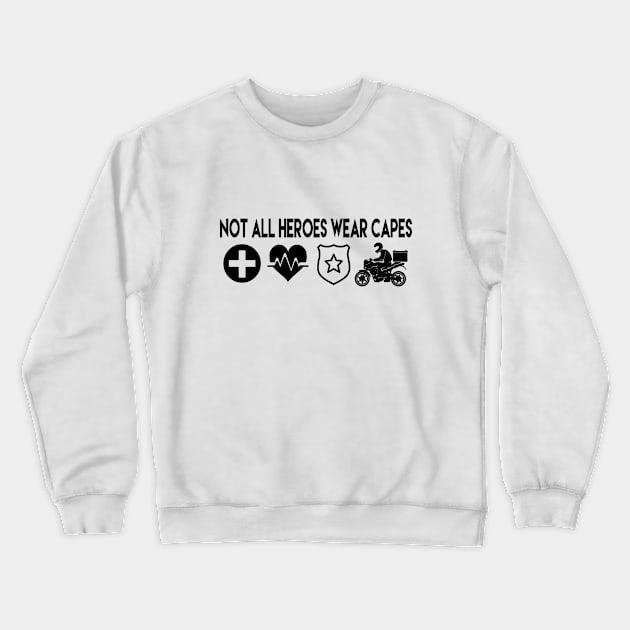 NOT ALL HEROES WEAR CAPES Crewneck Sweatshirt by BabyOnesiesPH